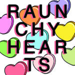 Raunchy Hearts 2025